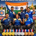 बैंकॉक में वर्ल्ड आर्चरी पैरा सीरीज़ में भारत ने सात गोल्ड सहित 16 मेडल जीते