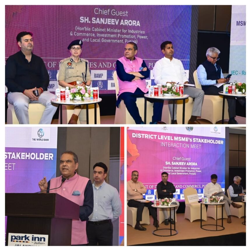कैबिनेट मंत्री संजीव अरोड़ा ने जालंधर में अहम M.S.M.E मीट की अध्यक्षता की, औद्योगिक विकास और ग्रीन ऊर्जा को उत्साहित करने की वचनबद्धता दोहराई
